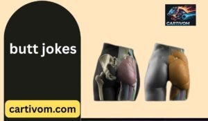 butt jokes