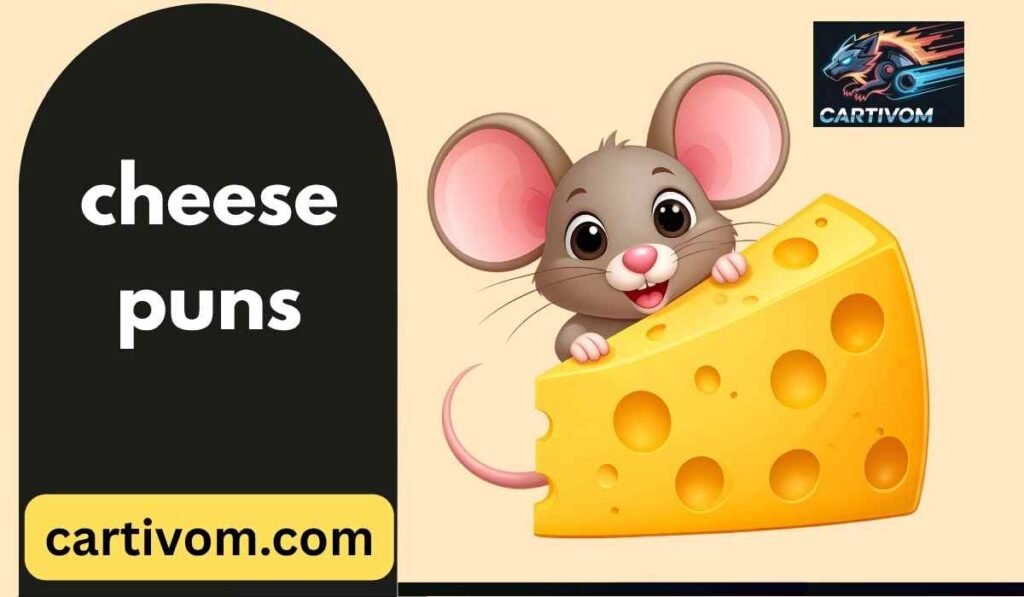 cheese puns