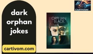 dark orphan jokes